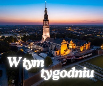 W tym tygodniu na Jasnej Górze (23-30.06.2024r.)